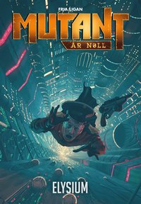 Mutant: År noll. Elysium